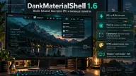 DankMaterialShell 1.6 — Dank Island, ускорение IPC и меньшее потребление памяти
