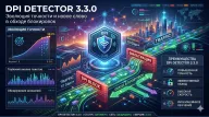 DPI Detector 3.3.0: эволюция точности и новое слово в обходе блокировок