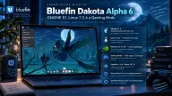 Bluefin Dakota Alpha 6 перешла на GNOME 51 — Linux 7.2.6 и OGC-ядро расширили возможности системы
